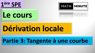 1ère  Dérivation locale  Le cours partie 3 Tangente à une courbe [upl. by Ljoka]