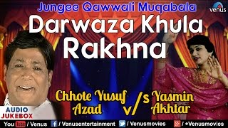 Darwaza Khula Rakhana  Jungee Qawwali Muqabala  Chhote Yusuf Azad amp Yasmin Akhtar  JUKEBOX [upl. by Notrem674]