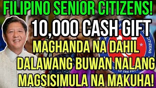 ✅FILIPINO SENIOR CITIZENS 10K CASH GIFT DALAWANG BUWAN NALANG MAGSISIMULA NA MAKUHA [upl. by Schweitzer]