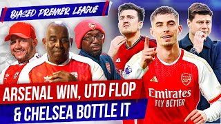 Happy Monday Arsenal Win Utd Flop amp Chelsea Bottle It  The Biased Premier League Show [upl. by Eixam]