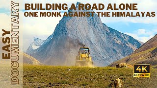 Building a Road Alone One Monk Against the Himalayas  4K UHD  Full Easy Documentary [upl. by Carnay612]