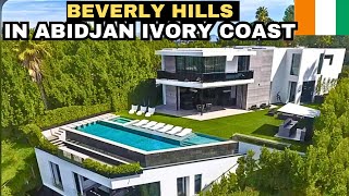 Abidjan Ivory Coastcote d’ivoire🇨🇮 RICHEST neighborhood to live in  Beverly Hills [upl. by Bart]