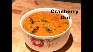 South Indian Style Cranberry Dal  Fresh Cranberry Recipe  Cranberry Pappu  Vaakaya Pappu [upl. by Nessej]