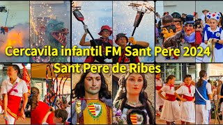 Cercavila infantil FM Sant Pere 2024 Sant Pere de Ribes [upl. by Court]