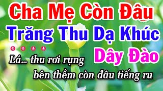 Karaoke Cha Mẹ Còn Đâu  Trăng Thu Dạ Khúc Dây Đào [upl. by Ecnerual]