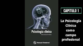 PSICOLOGÍA CLÍNICA  Capítulo 1 AudioLibro [upl. by Gotcher]