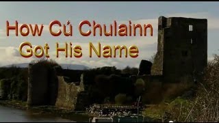 How Cú Chulainn Got His Name  A Legend from Ancient Ireland [upl. by Christy]