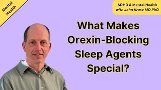 What Makes OrexinBlocking Sleep Agents Special [upl. by Erapsag878]