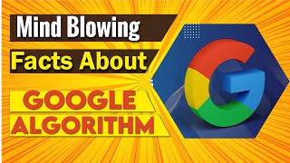 Mind Blowing power of Google Algorithms Game Changer Facts [upl. by Namar785]