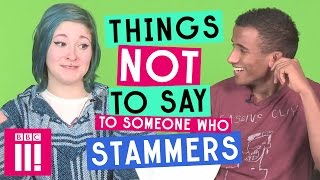 Things Not To Say To Someone Who Stammers [upl. by Harley]