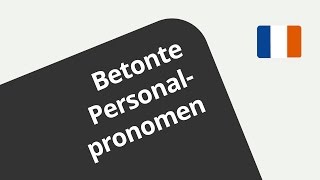 Die betonten Personalpronomen im Französischen  Französisch  Grammatik [upl. by Cornela]