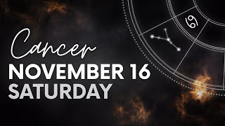 Cancer  Daily Horoscope  November 16 2024 [upl. by Venetis84]