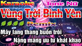 Vùng Trời Bình Yên Karaoke Remix Tone Nữ Nhạc Sống [upl. by Neffirg]