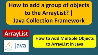 How to add a group of objects to the ArrayList  Java Collection Framework [upl. by Yllor]