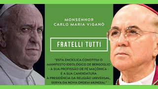 quotFratelli Tuttiquot  A análise de Monsenhor Carlo Maria Viganò [upl. by Chaffinch]