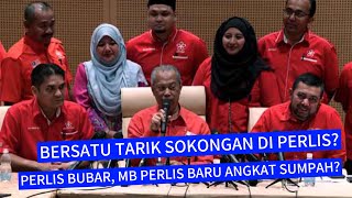 PERLIS BERGOLAK  BERSATU TARIK SOKONGAN DI PERLIS Perlis Bubar PHBN Ambil alih [upl. by Phalan]