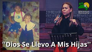 Testimonio Impactante  Dios Se Llevo A Mis Hijas [upl. by Ennairoc]