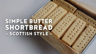 Simple Butter Shortbread  Scottish Style  ショートブレッド [upl. by Meesaw334]