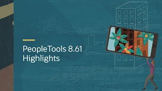 PeopleSoft PeopleTools 8 61 Highlights [upl. by Ettezel]