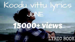 koodu vittu june lyric video songJune Malayalam movieifthiBindu AnirudhanFriday film house [upl. by Baptlsta640]