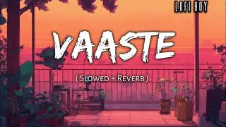 VAASTE  MIND FRESH LOFI SONG SLOWEDREWERB  LOFI BOY [upl. by Norman]