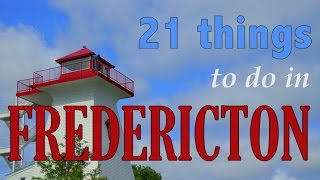 FREDERICTON TRAVEL GUIDE  Top 21 Things To Do In Fredericton New Brunswick Canada [upl. by Gnanmas]