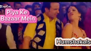 Piya Ke Bazaar Mein Full SongHumshakals Saif RiteishBipasha Tamannaah Ram Kapoor Esha [upl. by Oiralih]