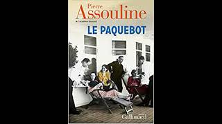 Pierre Assouline – « Le Paquebot » de chez Gallimard [upl. by Iren]