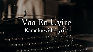 Vaa En Uyire Karaoke Lyric Video  Stephen Zechariah ft Srinisha Jayaseelan l Vikneswary Se  AGXVVI [upl. by Terena639]