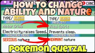 How To Change Pokemons Nature And Ability In Pokemon Quetzal [upl. by Gusta777]