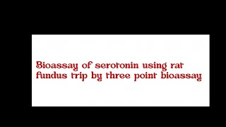 Bioassay of serotonin using rat fundus strip by three point bioassay [upl. by Aicekal628]