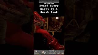 Hoard Every Night Ep1 Sneak Peak 7daystodie rpg survival [upl. by Esadnac206]