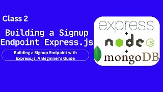 API Class 2 Building a Signup and Login Endpoint with Expressjs A Beginners Guide [upl. by Colton]