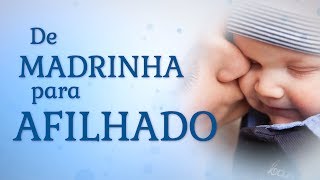 Mensagem de Madrinha para Afilhado [upl. by Bertolde]