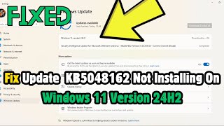 Windows Update KB5046740 KB5048162 Not Installing On Windows 11 Version 24H2 [upl. by Notak]