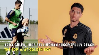 ARDA GÜLER JUDE BELLINGHAM SUCCESSFULLY REACH THE TOP 25 AT GOLDEN BOY [upl. by Charleton]