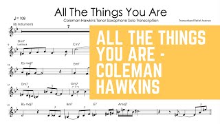 quotAll The Things You Arequot  Coleman Hawkins Tenor Saxophone Solo Transcription [upl. by Aloeda]