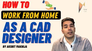 How to Work From Home as a CAD Designer Make Money from Home  by Akshit Makhija  RVM CAD [upl. by Ehgit]