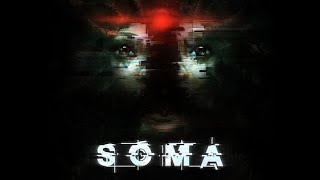 Welcome To The Torture Chamber  SOMA Playthrough Part 2 [upl. by Anchie]