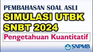 Pembahasan Soal ASLI SIMULASI UTBK SNBT 2024 Pengetahuan Kuantitatif [upl. by Eelsel5]