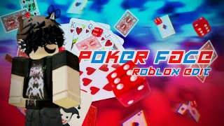 Poker Face 🃏 Roblox Advanced Edit RMV  EthanDrazon [upl. by O'Rourke654]