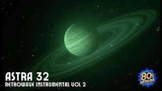 ASTRA 32  Retrowave instrumental vol 2 HQ [upl. by Dionis483]