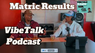 VibeTalk PODCAST 🍿🥤 Matric ResultsTop AchieversUnsupportive Parents [upl. by Arramat]