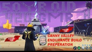 Fortnite Canny Valley Endurance 1210 Endurance Build Preperation [upl. by Esaertal]