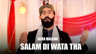 Salam Di Wata Tha  Agha Malang  New Pashto Songs 2024 [upl. by Assenal]