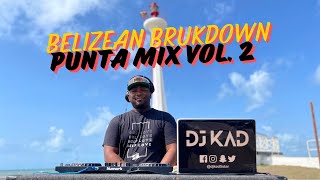 BELIZEAN BRUKDOWN PUNTA MIX VOL 2  DJ KAD Mr Peters Lee La Vernon Bella Carib Lord Rhaburn [upl. by Francois]