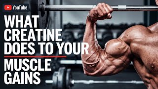 What creatine does to your muscle gains [upl. by Trah]