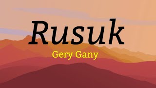 Rusuk  Gery Gany  Lyrics  Lirik [upl. by Jevon]