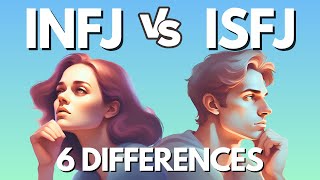 INFJ vs ISFJ Discovering the 6 Key Distinctions [upl. by Lednor]