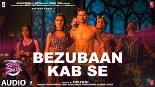 FUll Audio Bezubaan Kab Se  Street Dancer 3D  Varun D  Siddharth B Jubin N SachinJigar [upl. by Nitsur780]